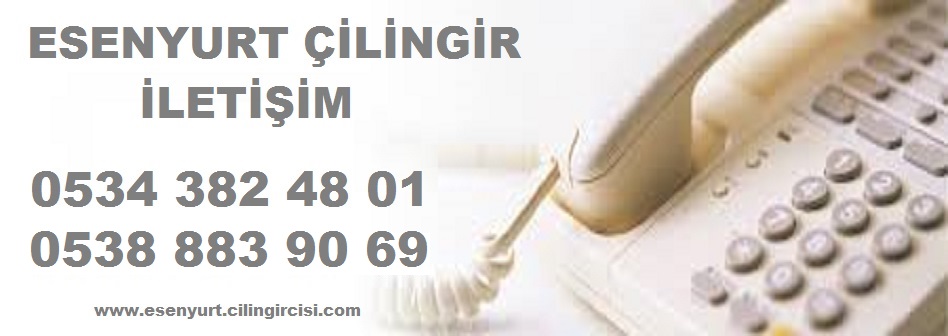 esenyurtta çilingir anahtarcı